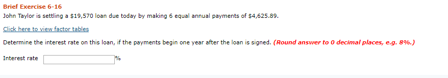  Brief Exercise 6-16 John Taylor is settling a $19,570 loan due