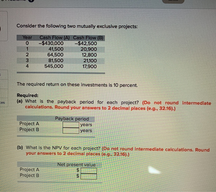  Consider the following two mutually exclusive projects: Year 0 1 2