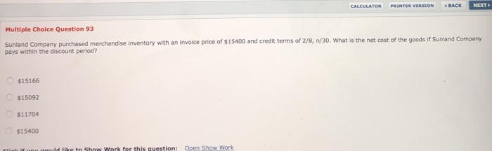  CALCULATOR PRINTER VERSION BACK NEXT Multiple Choice Question 93 Sunland Company