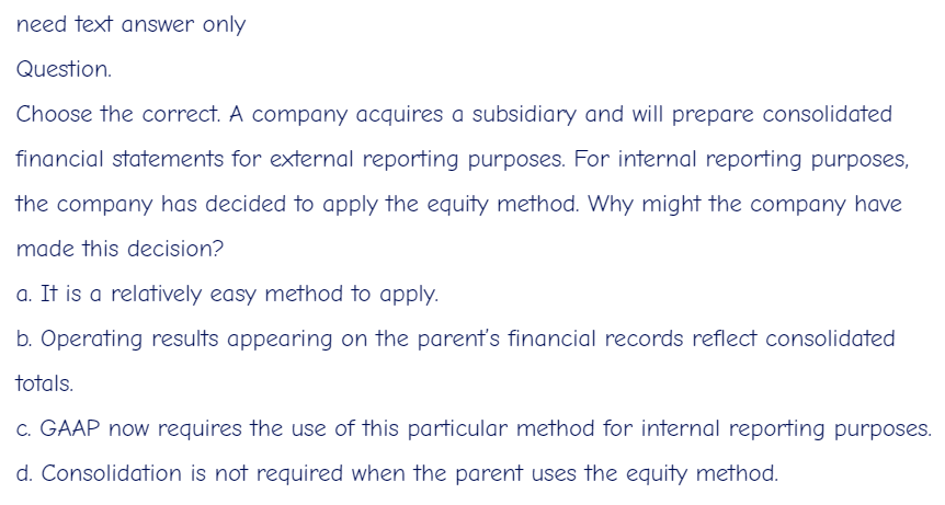  need text answer only Question. Choose the correct. A company acquires