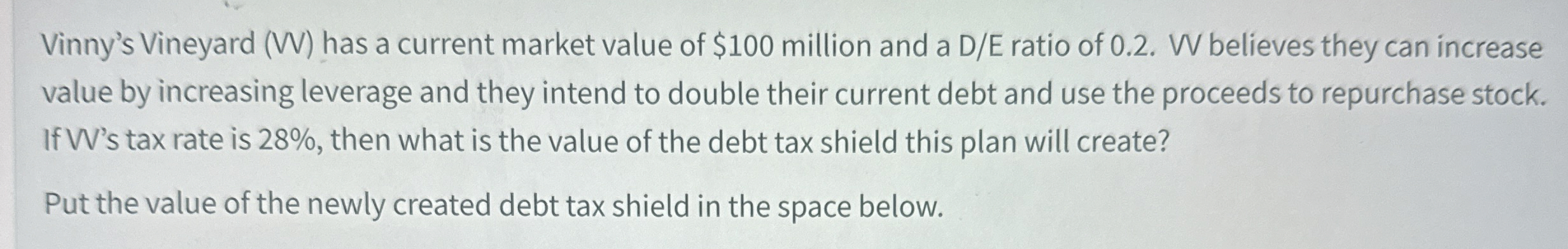  Vinny's Vineyard (VV) has a current market value of $100 million