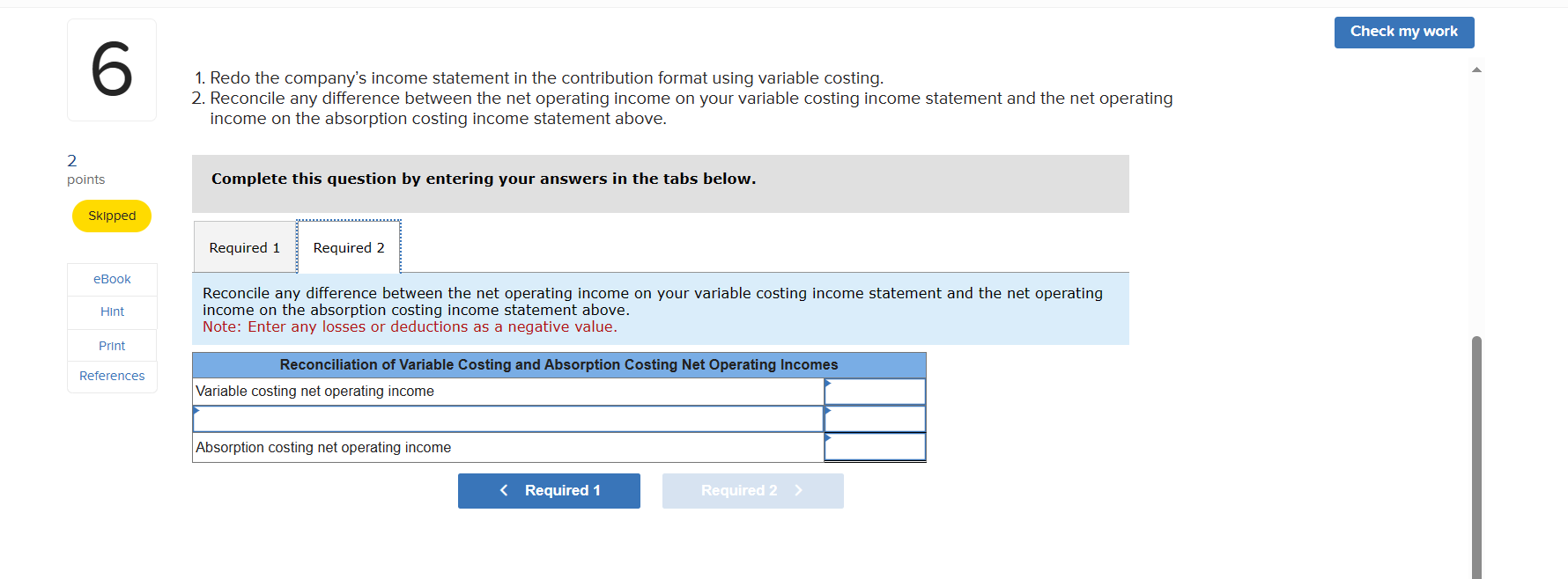 variable costing. . Reconcile any difference between the net operating income on