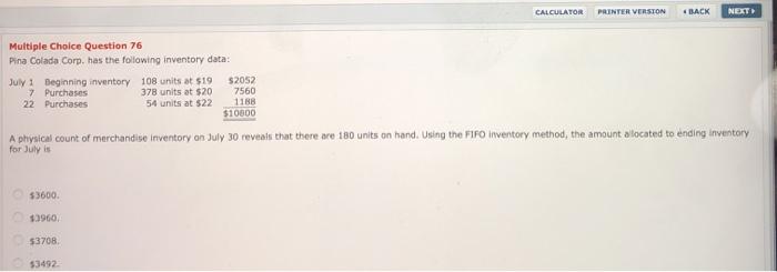  CALCULATOR PRINTER VERSION 4 BACK NEXT Multiple Choice Question 76 Pina