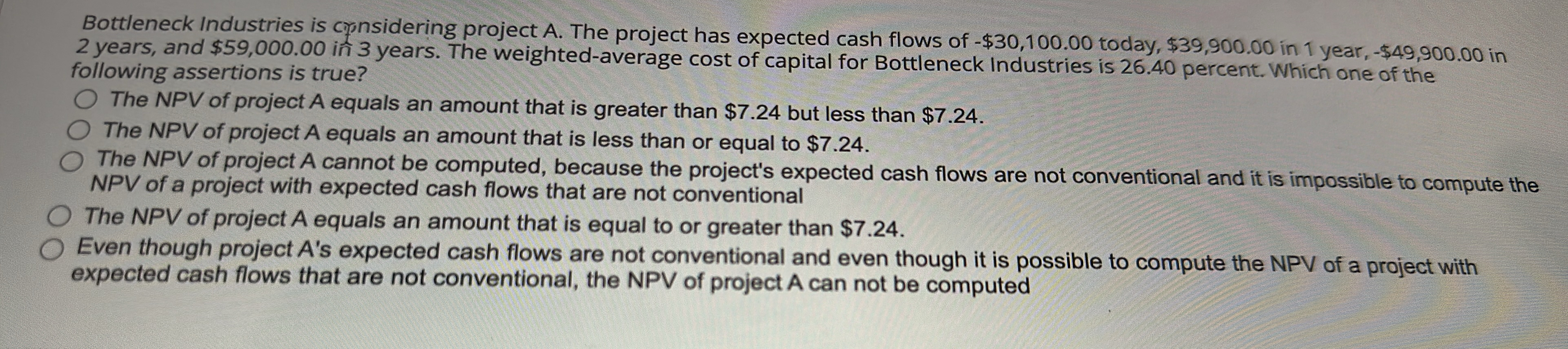  Bottleneck Industries is considering project A. The project has expected cash
