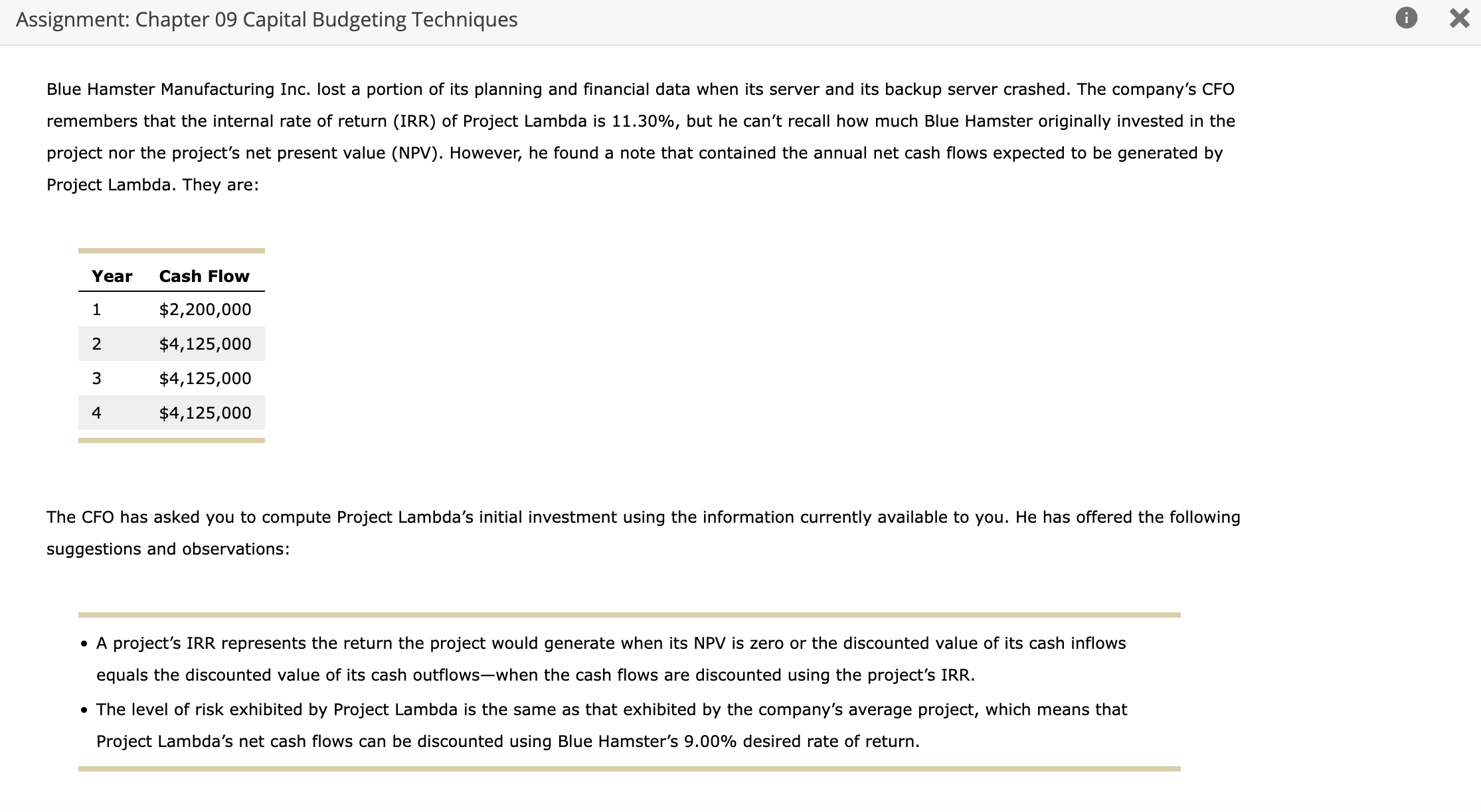 Given the data and hints, Project Lambdas initial investment is , and