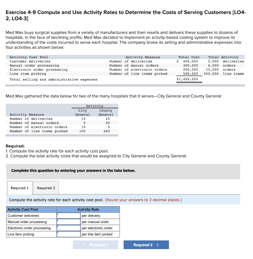 Exercise 4-9 Compute and Use Activity Rates to Determine the Costs