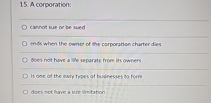  A corporation: q, cannot sue or be sued ends when the