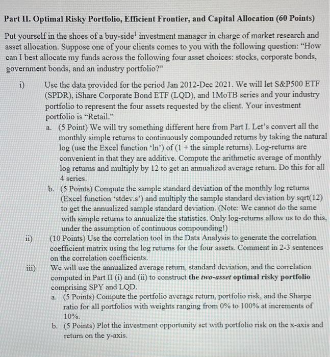 Data ( 40 Points) Please obtain the monthly return data during the