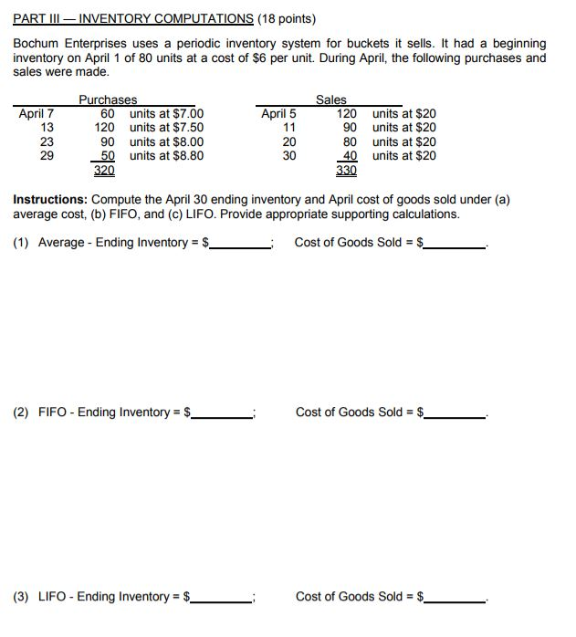  PART III - INVENTORY COMPUTATIONS (18 points) Bochum Enterprises uses a