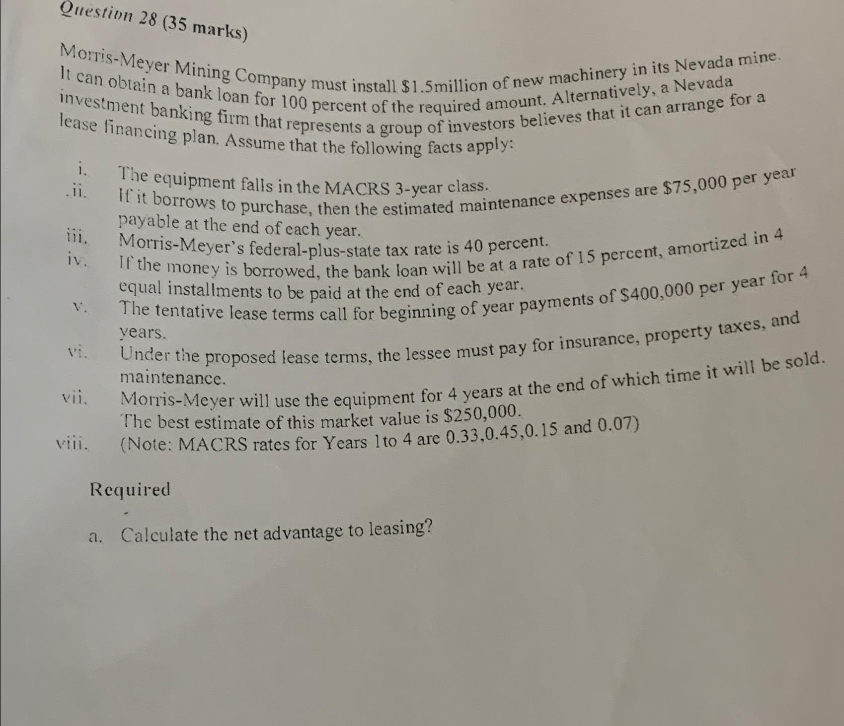  Question 28(35 marks) Morris-Meyer Mining Company must install $1.5 million of