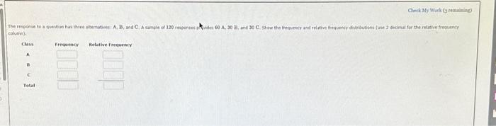 Check My Work (y remaining) The response to a question has three