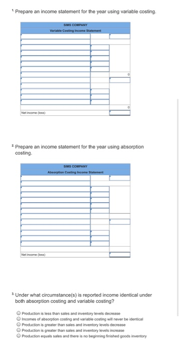 this year follows. Prepare an income statement for the year using variable