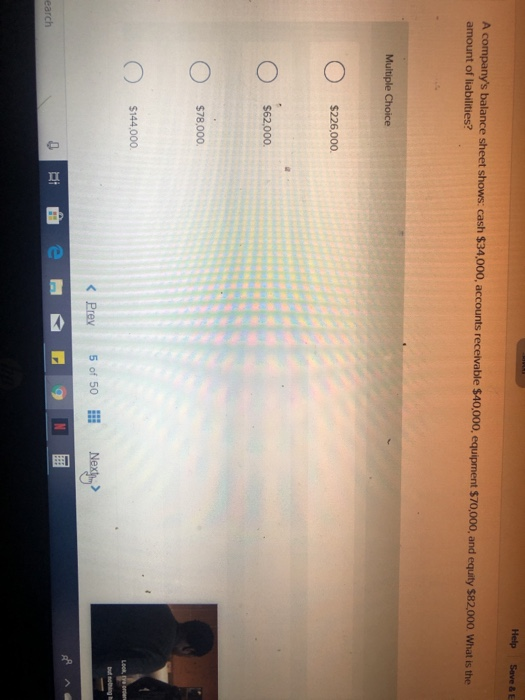  Help Save & E A company's balance sheet shows: cash $34,000,