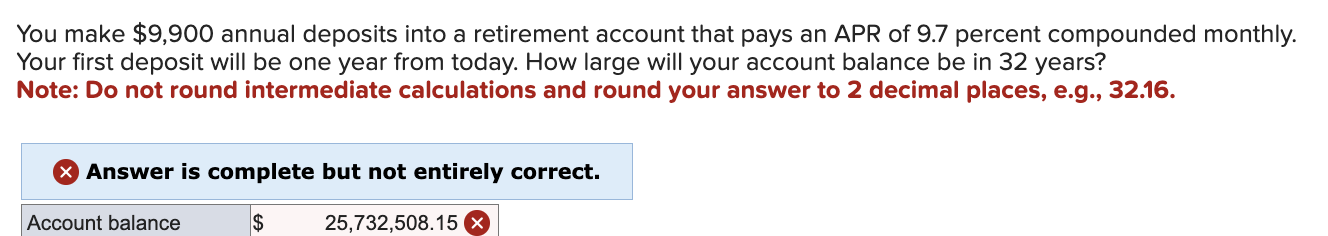  You make $9,900 annual deposits into a retirement account that pays