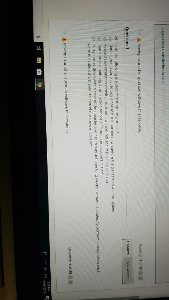  s Question Completion Status: A Moving to another question will save