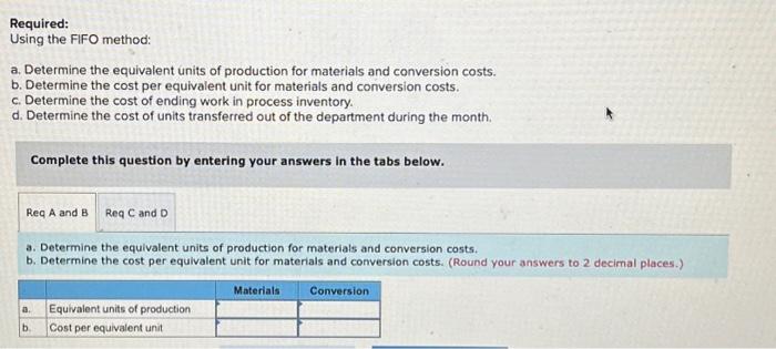  Required: Using the FIFO method: a. Determine the equivalent units of