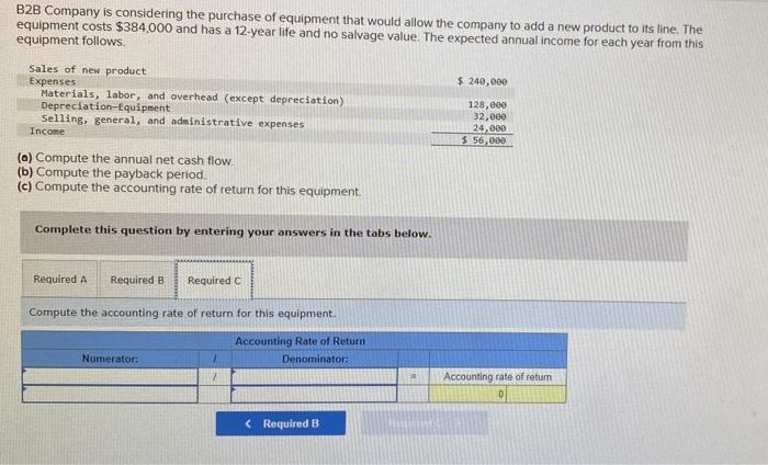 add a new product to its line. The equipment costs $384.000 and