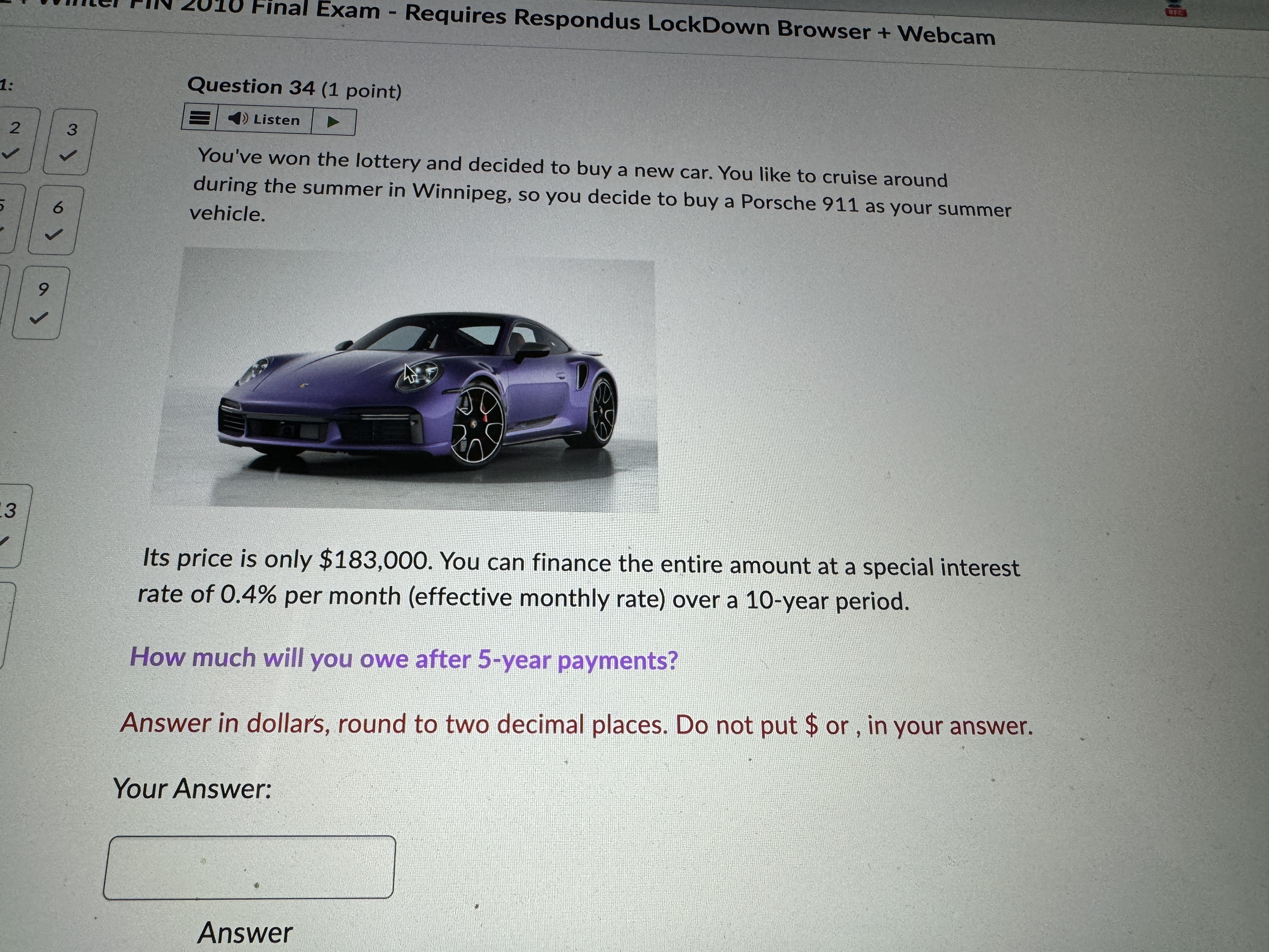  Question 34(1 point) You've won the lottery and decided to buy