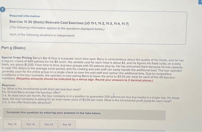  j! Required information Exercise 11-30 (Static) Relevant Cost Exercises [LO 11-1,