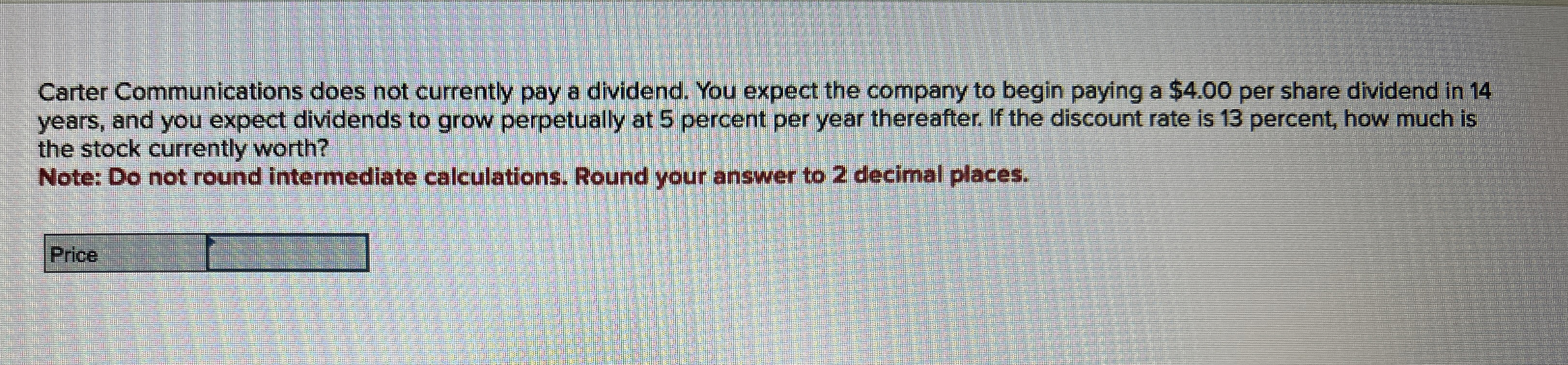  Carter Communications does not currently pay a dividend. You expect the