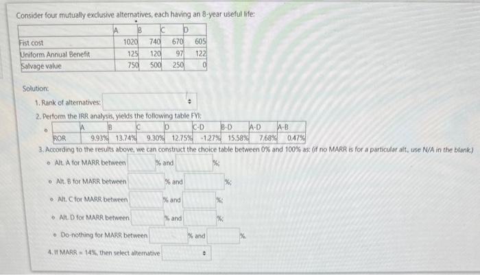 FILL IN ALL BLANKS HELP NEEDED ASAP Consider four mutually exclusive alternatives,