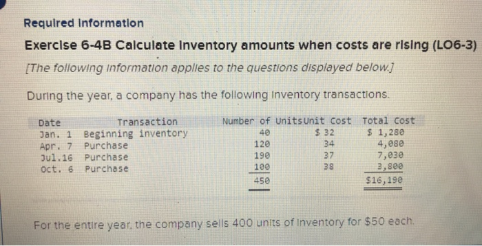  Required Information Exercise 6-4B Calculate Inventory amounts when costs are rising