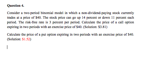  Question 4. Consider a two-period binomial model in which a non-dividend-paying