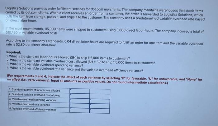 please answer Logistics Solutions provides order fulfillment services for dot.com merchants. The