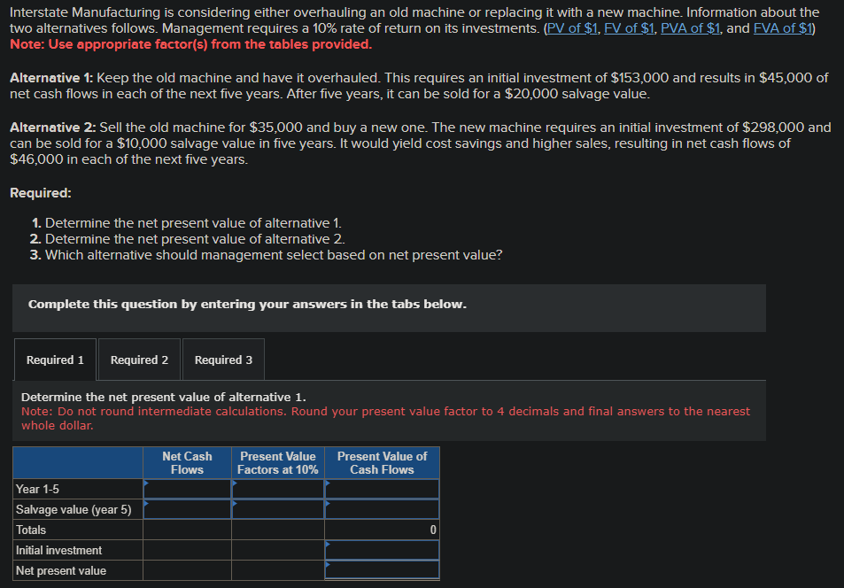  Interstate Manufacturing is considering either overhauling an old machine or replacing