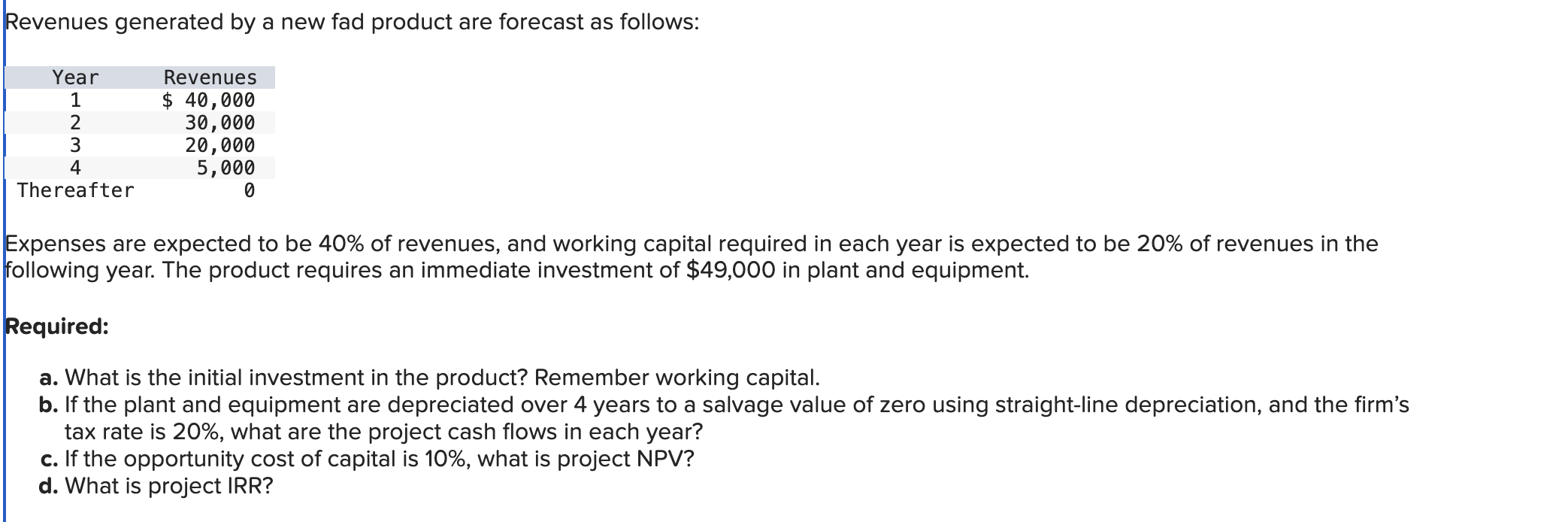 Please help, especially on part B. Thank you! Revenues generated by a