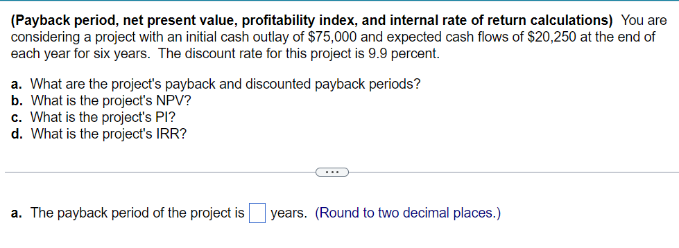  (Payback period, net present value, profitability index, and internal rate of