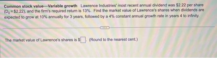  Common stock value - Variable growth Lawrence Industries' most recent annual