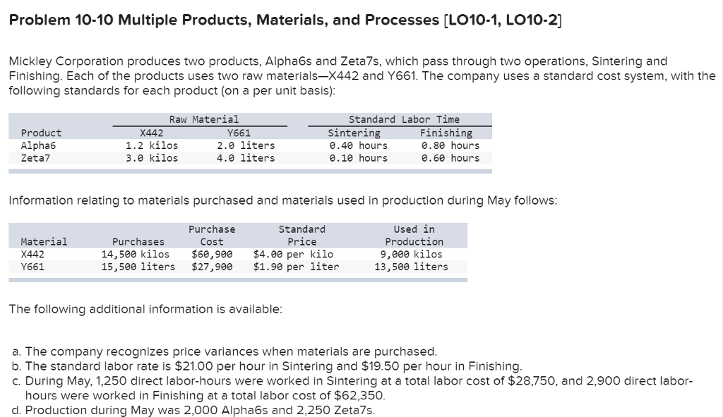  Problem 10-10 Multiple Products, Materials, and Processes L010-1, LO10-2] Mickley Corporation