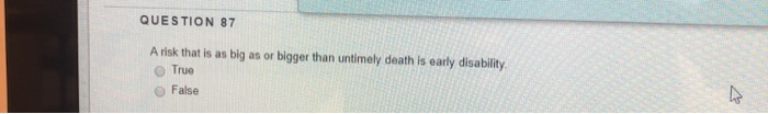  QUESTION 87 A risk that is as big as or bigger