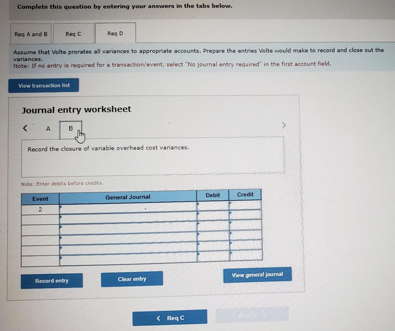 variance for the period? c. Assume that Volte writes off all variances
