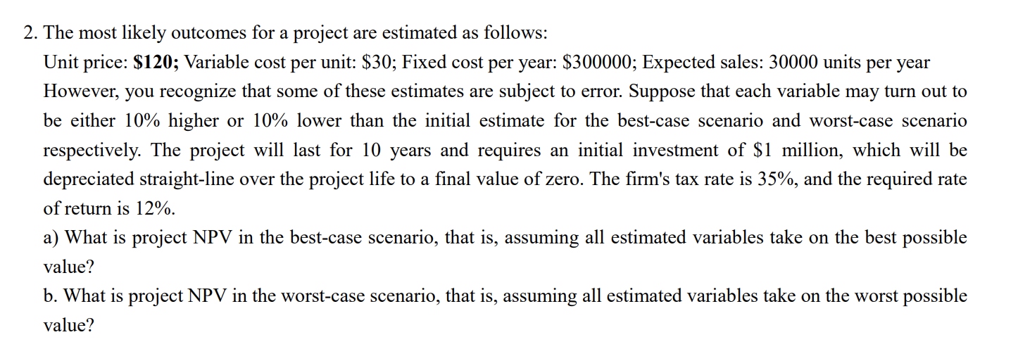  2. The most likely outcomes for a project are estimated as