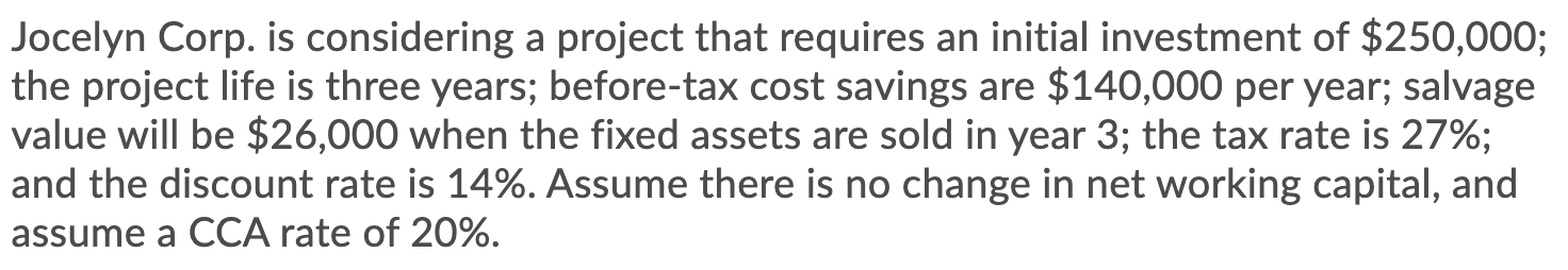 Jocelyn Corp. is considering a project that requires an initial investment