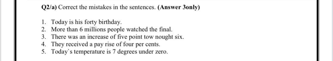 I need the answer as soon as possible Q2/a) Correct the mistakes