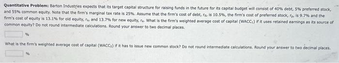  Quantitative Problem: Barton Industries expects that its target captal structure for