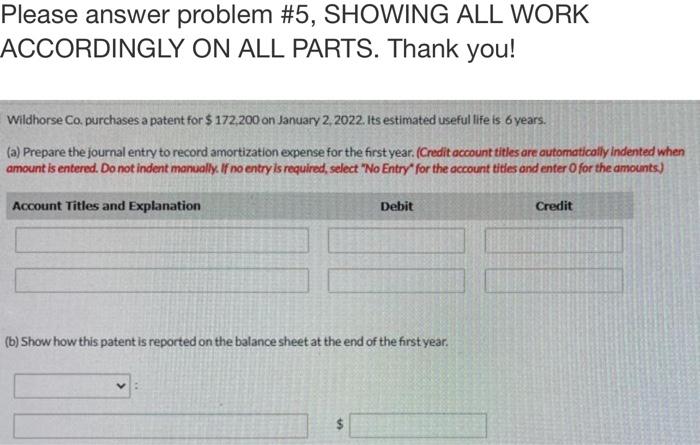  Please answer problem #5, SHOWING ALL WORK ACCORDINGLY ON ALL PARTS.