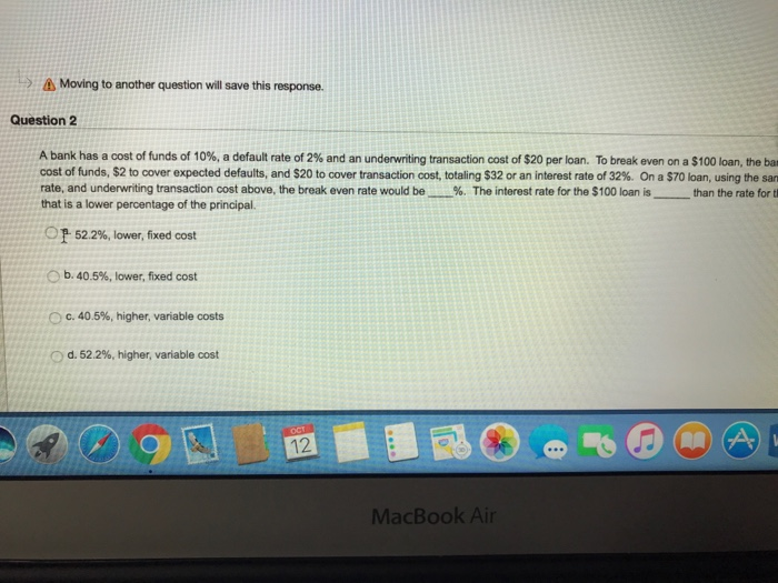  > Moving to another question will save this response. Question 2