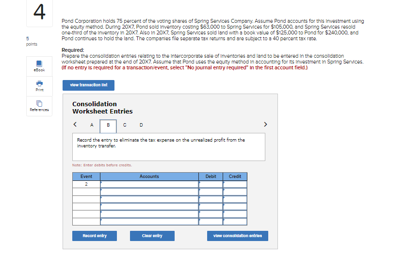 4 points 5 points Pond Corporation holds 75 percent of the voting