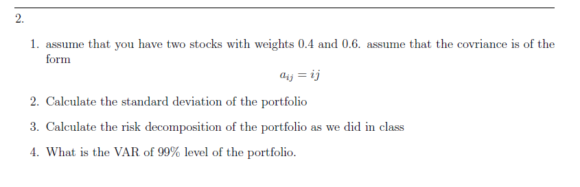 The Question will not provide stddev and mean 2. 1. assume that