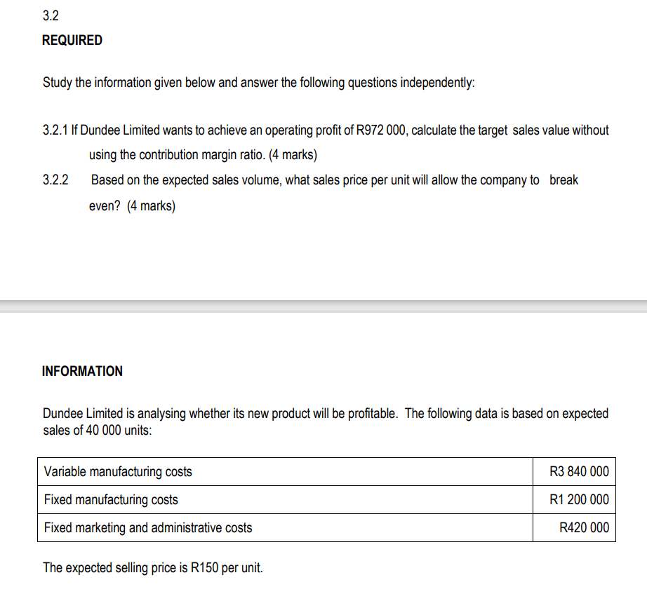 REQUIRED Study the information given below and answer the following questions