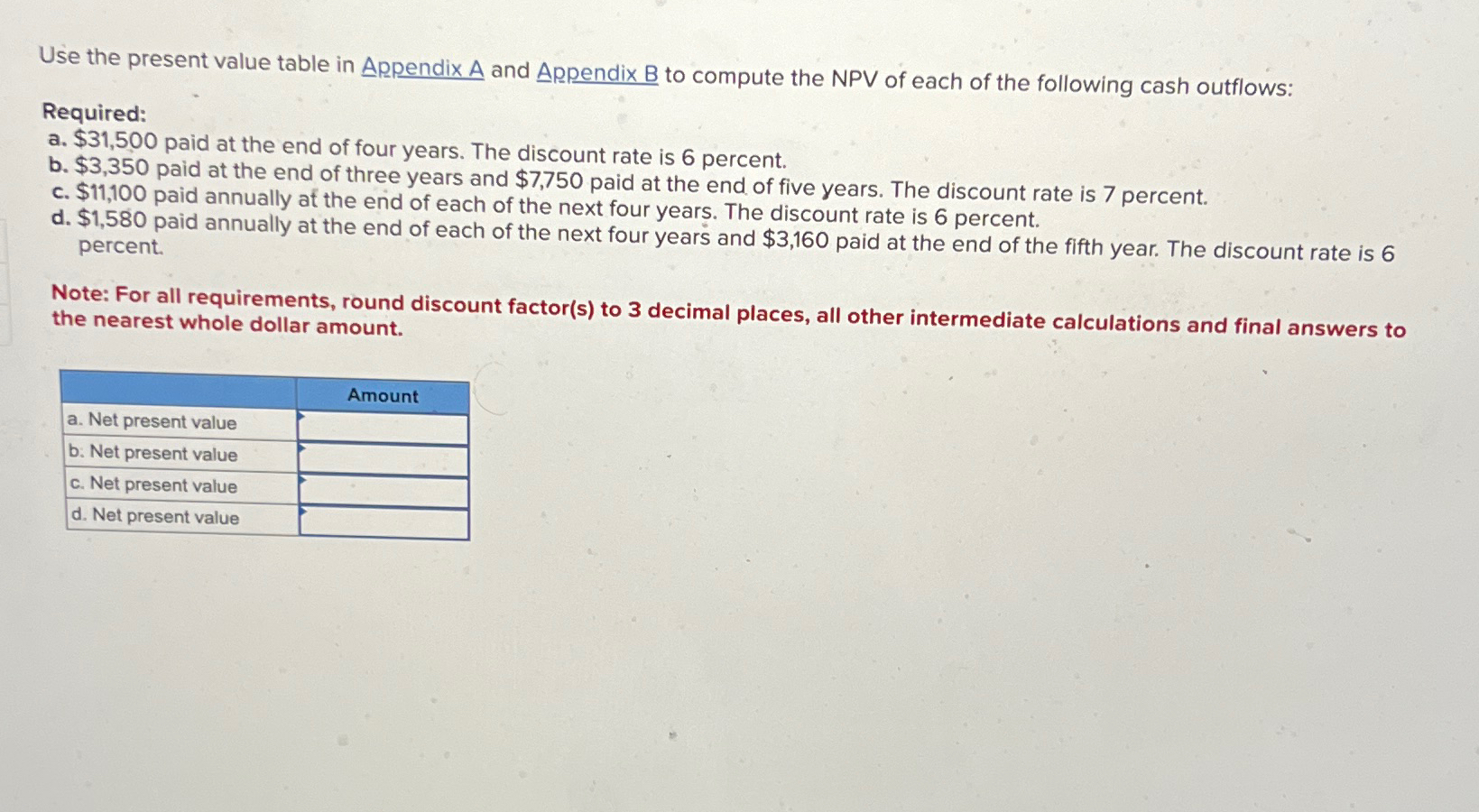  Use the present value table in Appendix A and Appendix B