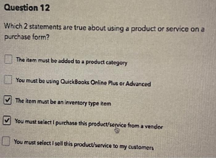  Which 2 statements are true about using a product or service