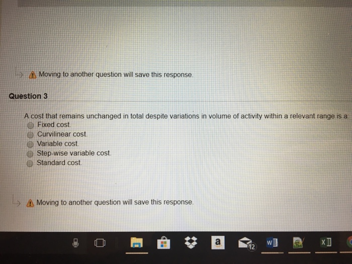  A Moving to another question will save this response Question 3