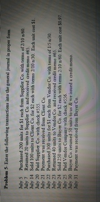  Problem 5- Enter the following transactions into the general joumal in