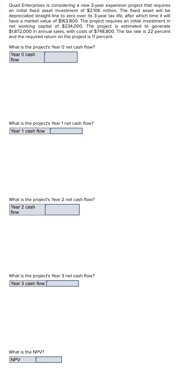  Quad Enterprises is considering a new 3-year expansion project that requires