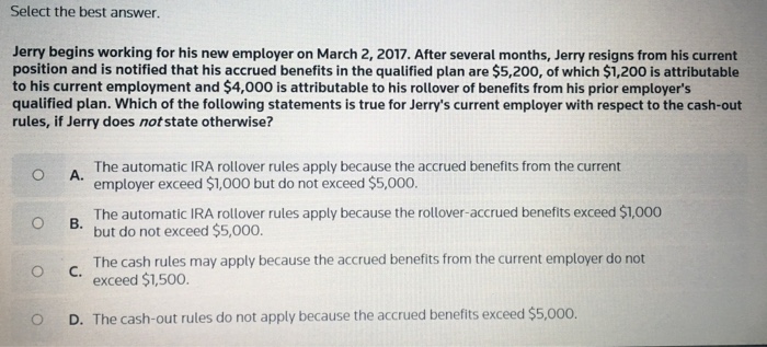  Select the best answer. Jerry begins working for his new employer